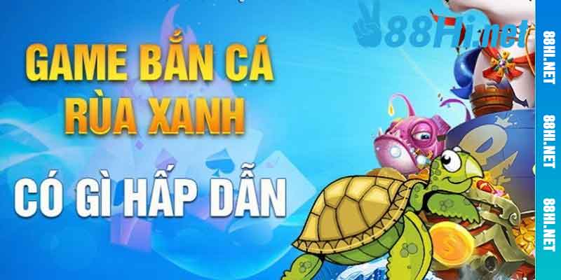 Bắn Cá Rùa Xanh