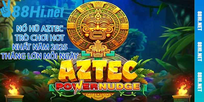 Nổ Hũ Aztec